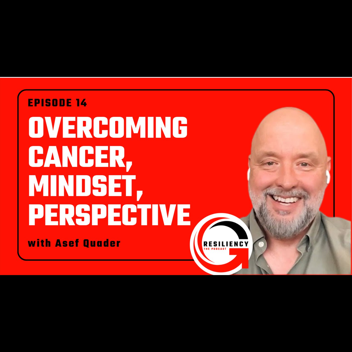 Cover artwork for Asef Quader on Overcoming Cancer, Mindset, Perspective, & Resilience